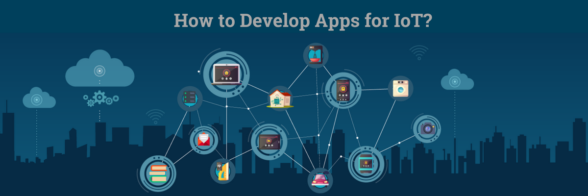 how to develop applications for the internet of things